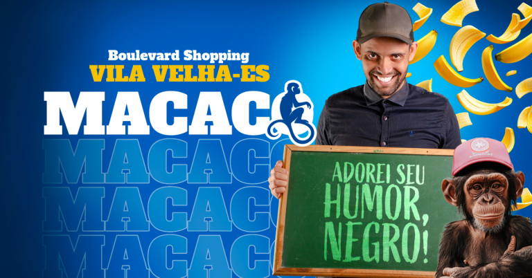 Macaco: Adorei Seu Humor, Negro! no Boulevard Shopping